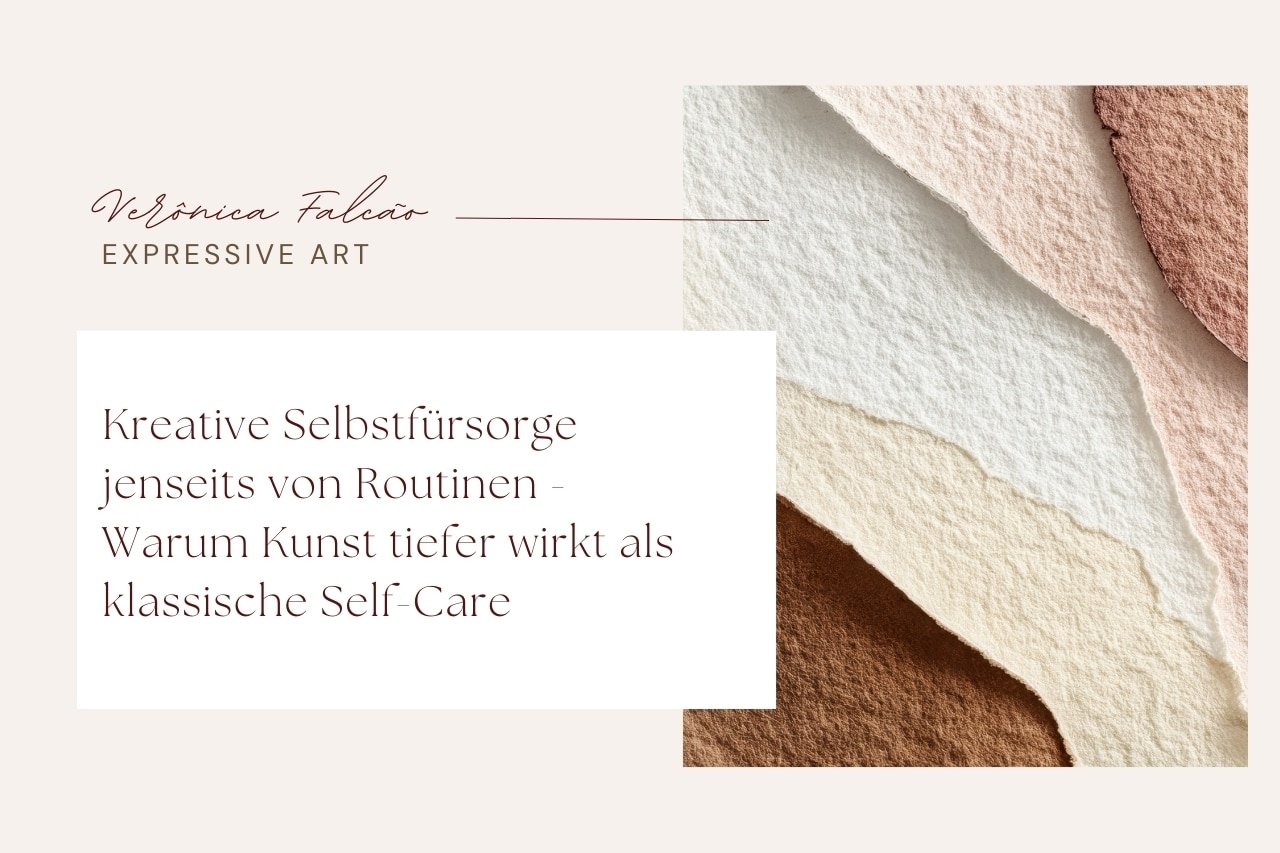 Kreative Selbstfürsorge jenseits von Routinen - Verônica Falcão